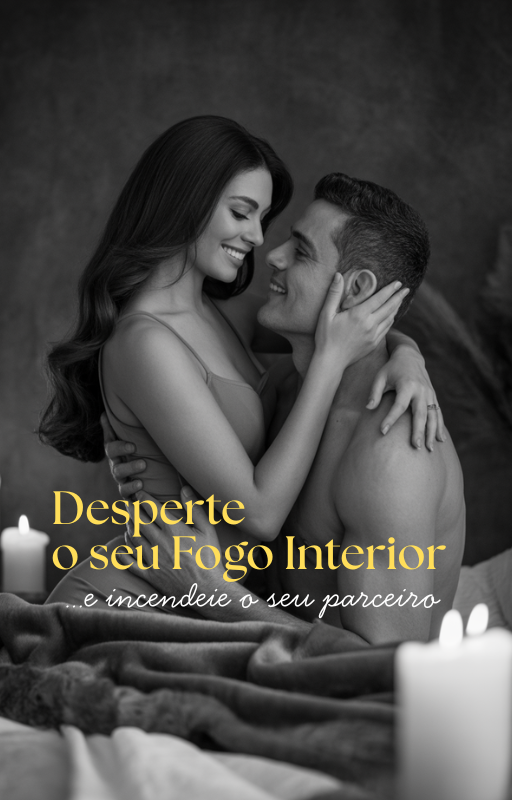 Capa do eBook Desperte o seu Fogo Interior e Incendeie o seu Parceiro